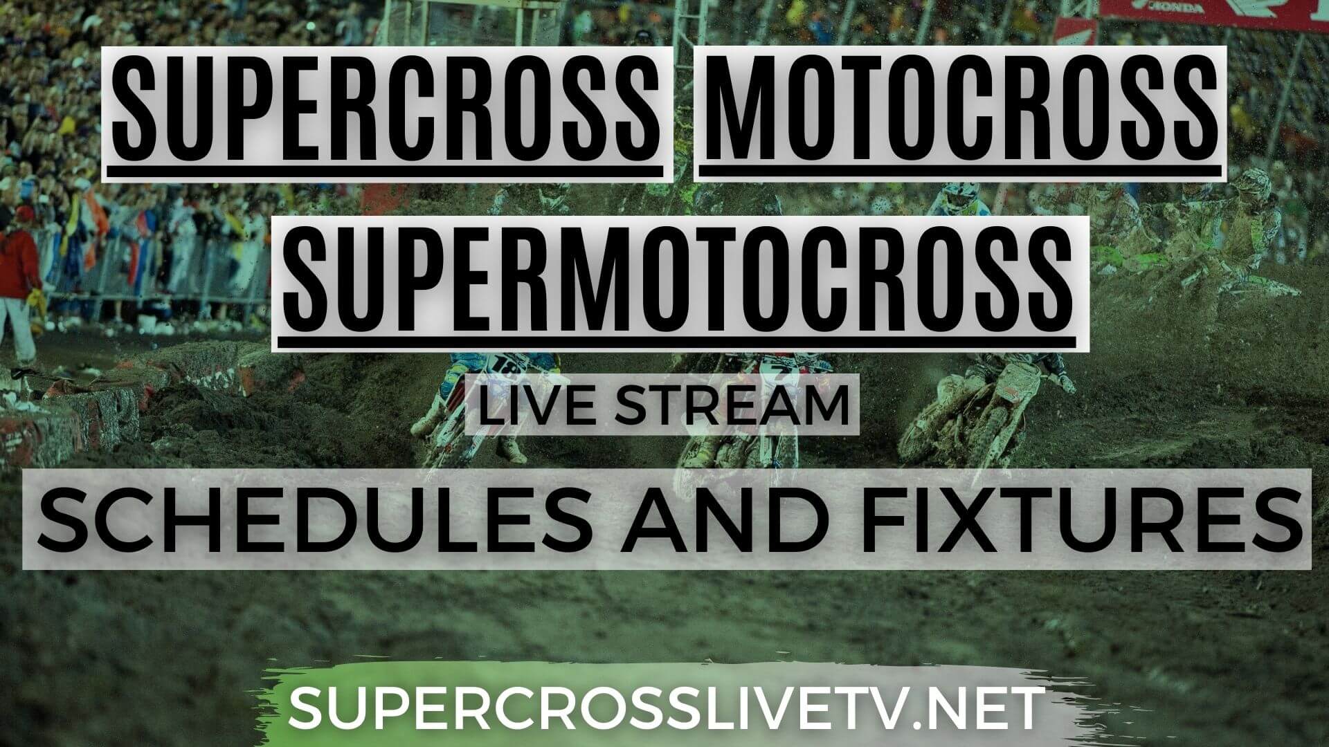 Supercross & Motocross 2023 Schedules and Fixtures AMA SX, MX & SMX