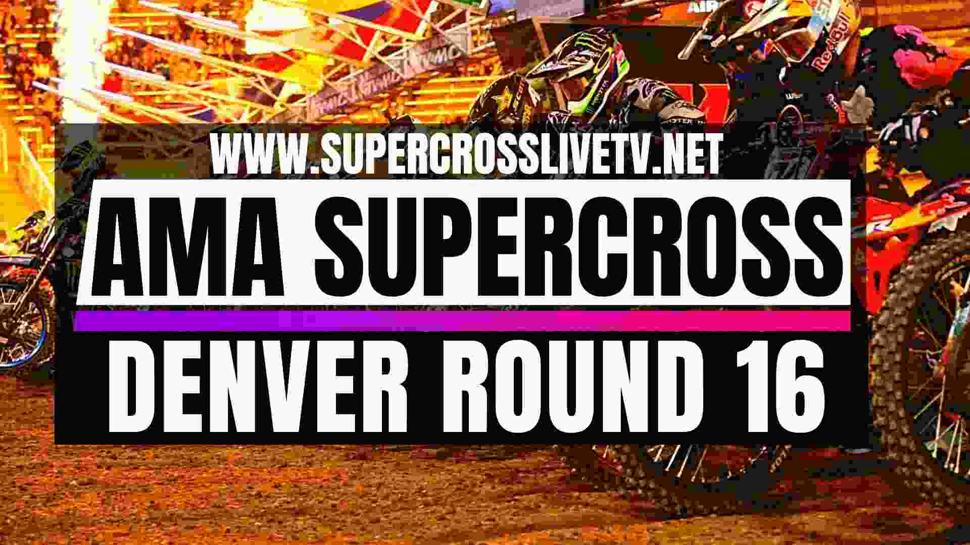 AMA Supercross Denver Round 16 Live Stream 2025